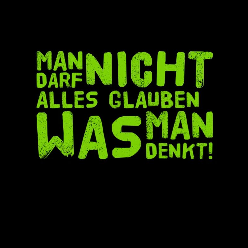man darf nicht alles glauben