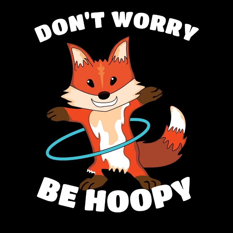 Hula Hupp Fox don't worry be hoopy