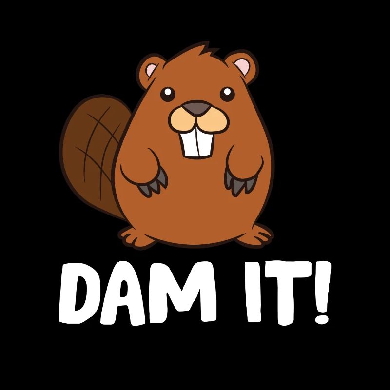 Funny Beaver Dam It Cute Beaver