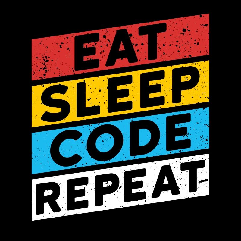 CODE CODER CODAGE Disant | RÉPÉTER LE CODE EAT SLEEP