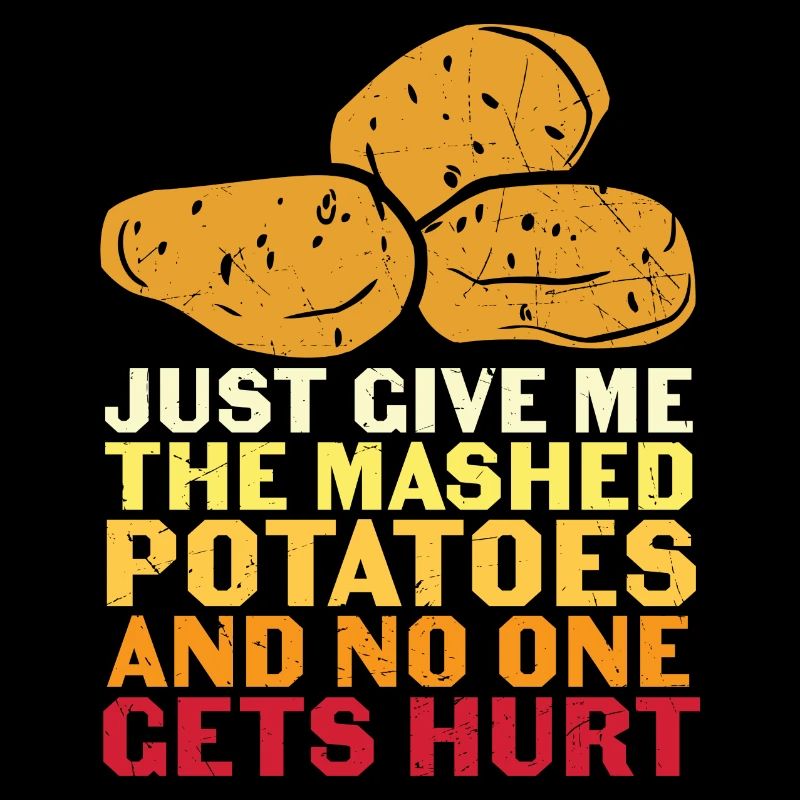 Just Give Me The Mashed