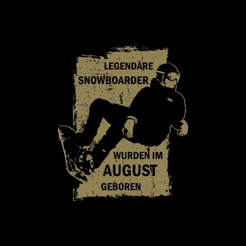 Snowboard Snowboarder August Geburtstag Sprüche
