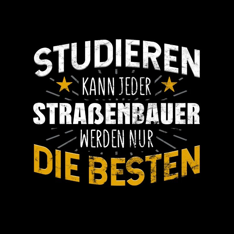 Straßenbauer Studiere kann jeder