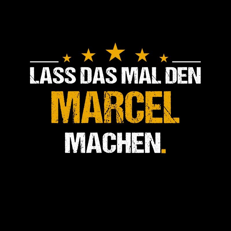 Lass das mal den Marcel machen Name