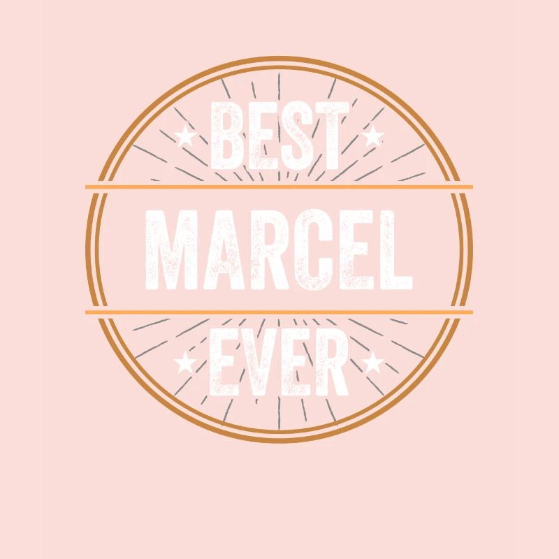 Best Marcel Ever First Name Name Gift