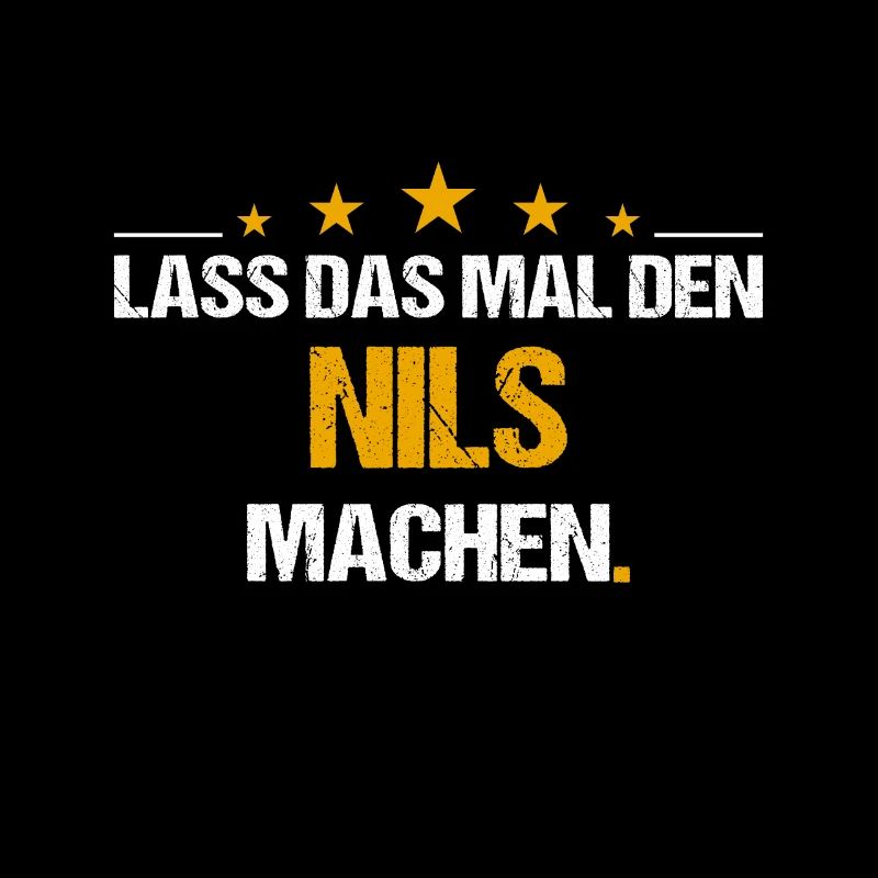 Lass das mal den Nils machen Name