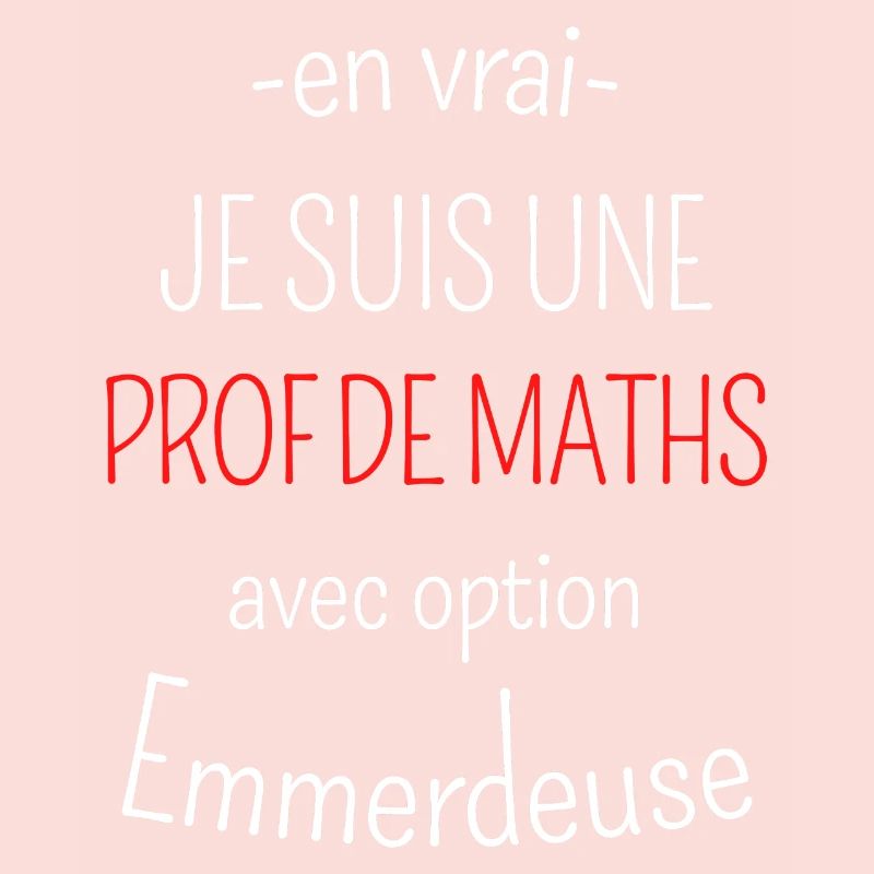 Prof de Maths avec option emmerdeuse