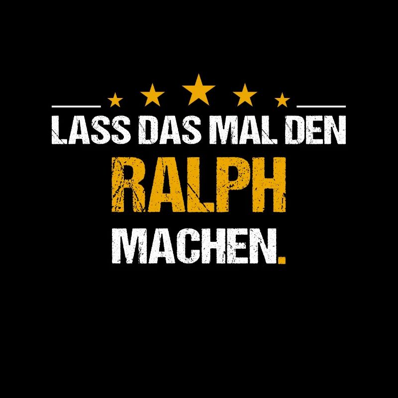 Lass das mal den Ralph machen Name