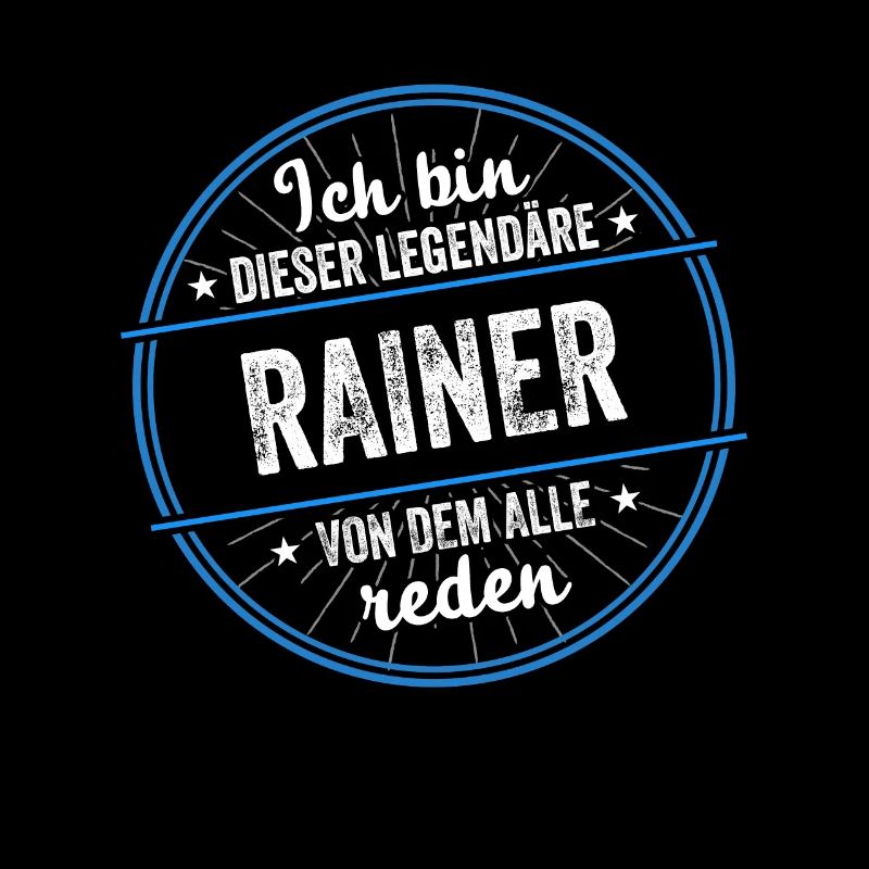 Ich bin dieser legendärer Rainer Name