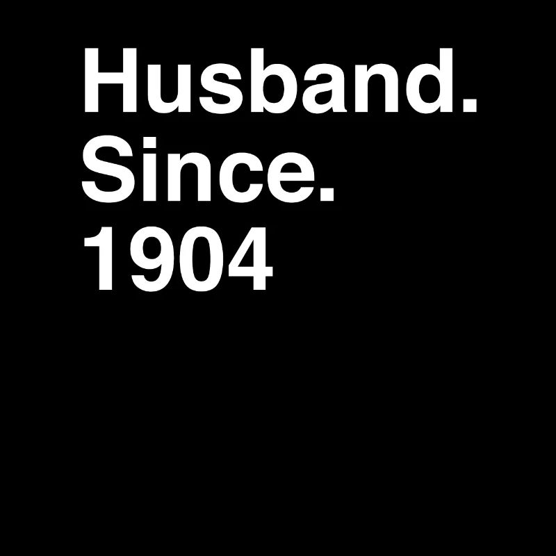 Anniversary Husband Since 1904 Wedding