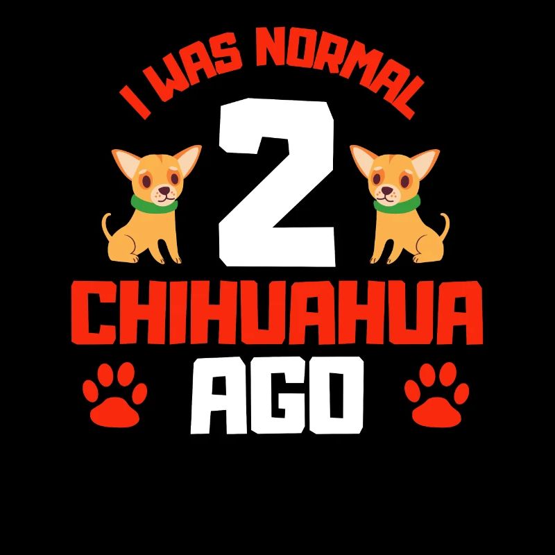 Ich war normal vor zwei Chihuahuas
