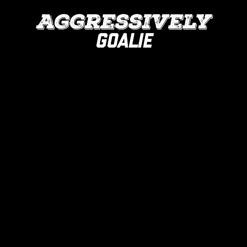 aggressively goalie