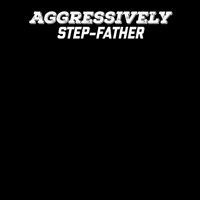 aggressively step father