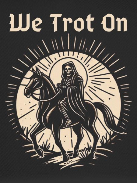 We Trot On