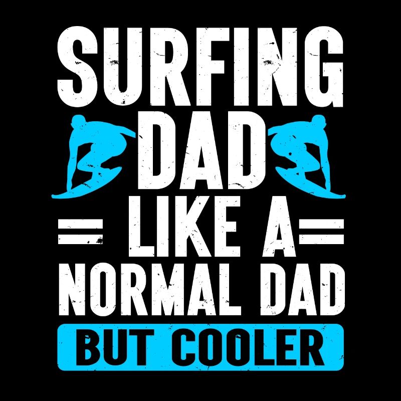 Papa surfeur comme un papa normal mais surfeur plus cool