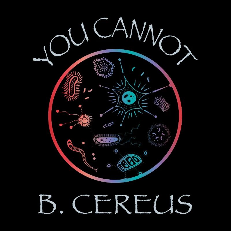 Micro Biology You Cannot B Cereus T-Shirt Gift