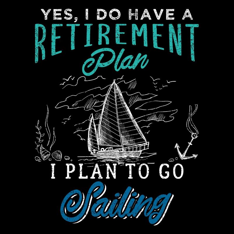 Retirement Plan Sailing Vintage