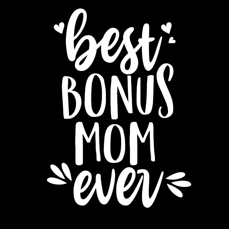 Beste Bonus-Mama aller Zeiten - Stiefmutter