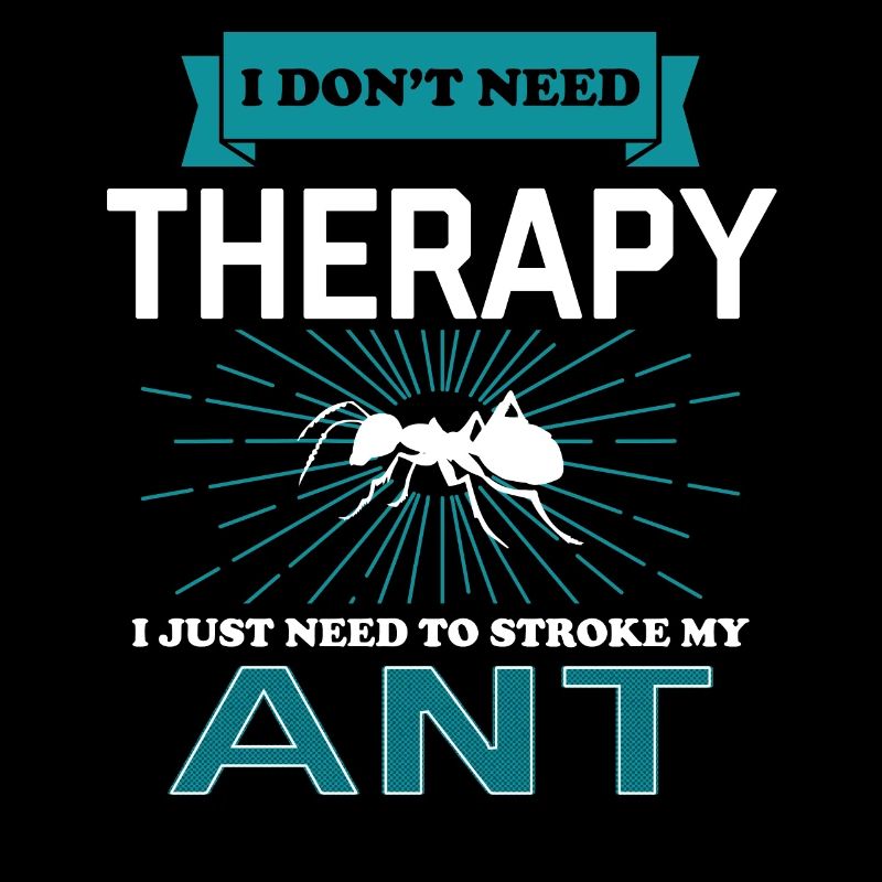 I Dont Need Therapy - ANTS