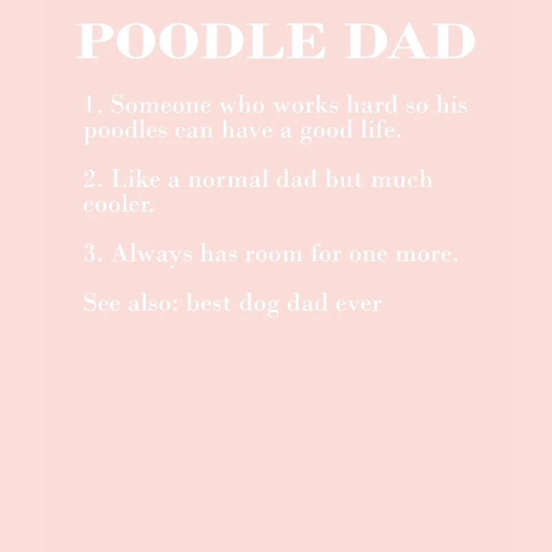 Poodle Dad Description FUNNY POODLE TEE SHIRT