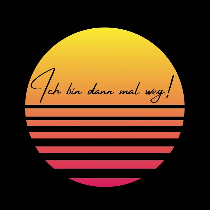 Ich bin dann mal weg - Urlaub Ferien Spruch