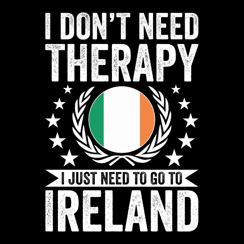 I don't need therapy, just Ireland