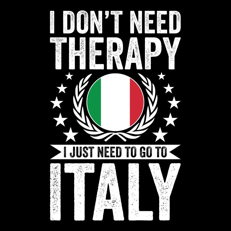 I don't need therapy, just in Italy