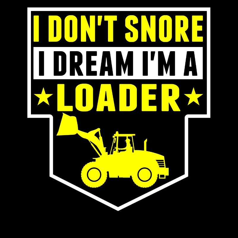 I Don't Snore, I Am Loader