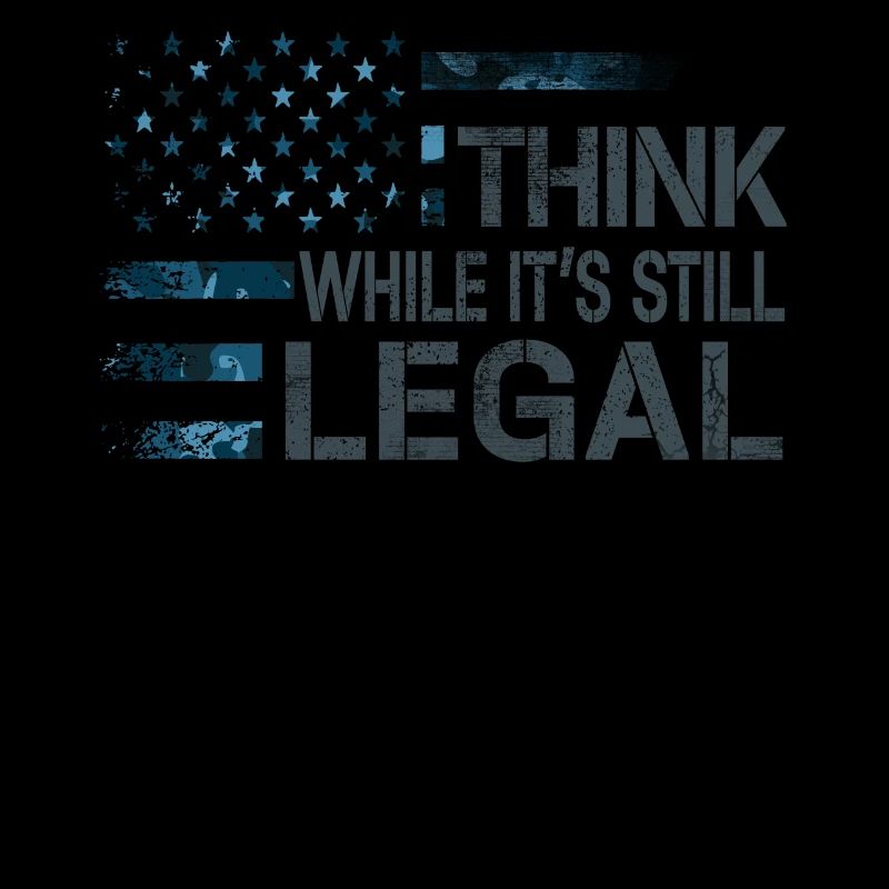 Think While Its Still Legal