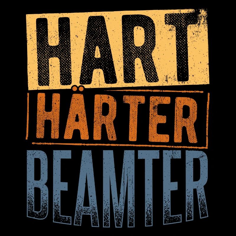 Hart Härter Beamter - Beamten Geschenk