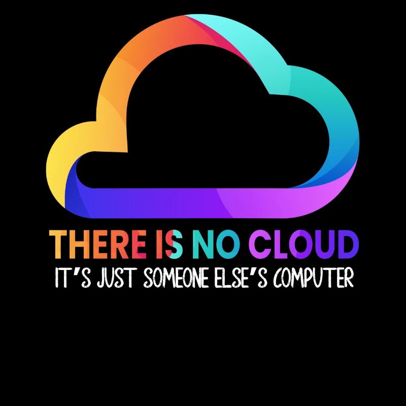 Il n’y a pas de nuage, c’est juste celui de quelqu’un d’autre