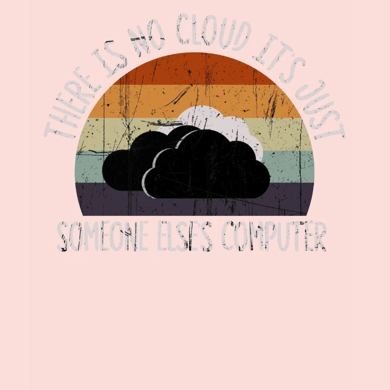 Il n’y a pas de nuage, c’est juste celui de quelqu’un d’autre