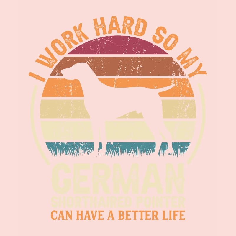 Hard Work - Retro German Pointer