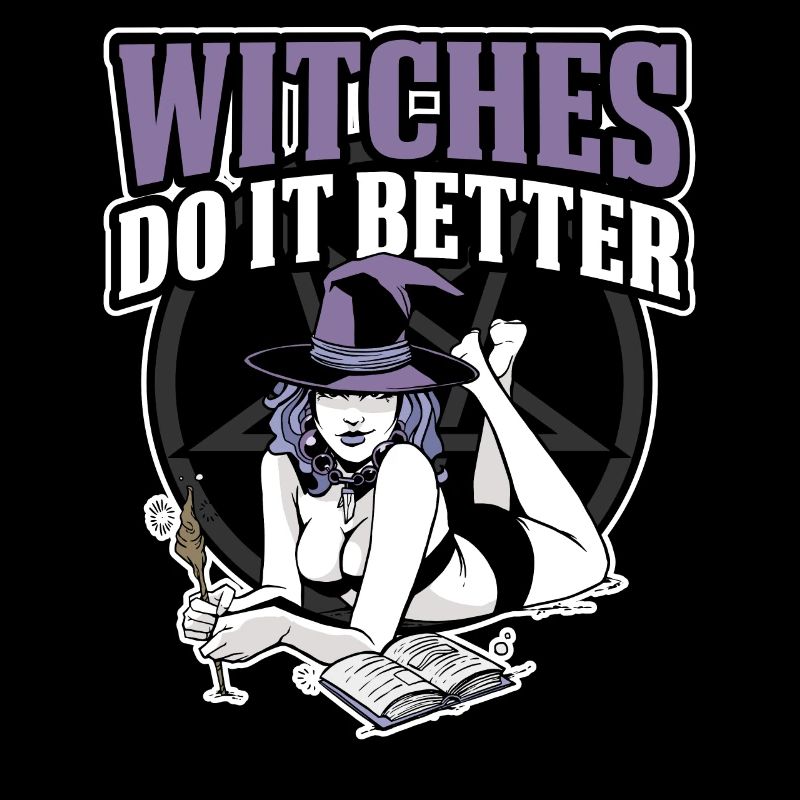 Witches Do It Better Wicca Gift