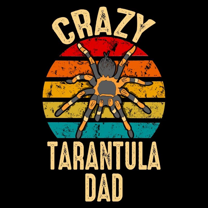 Funny Crazy Tarantula Dad Pet Spider Arachnid