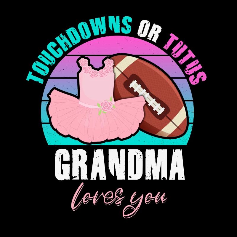 Touchdowns ou Tutus Grand-mère t’aime