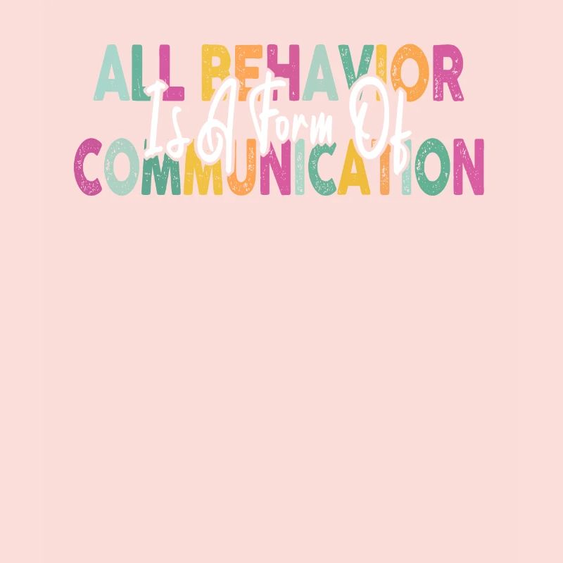 All Behavior Is A Form Of Communication