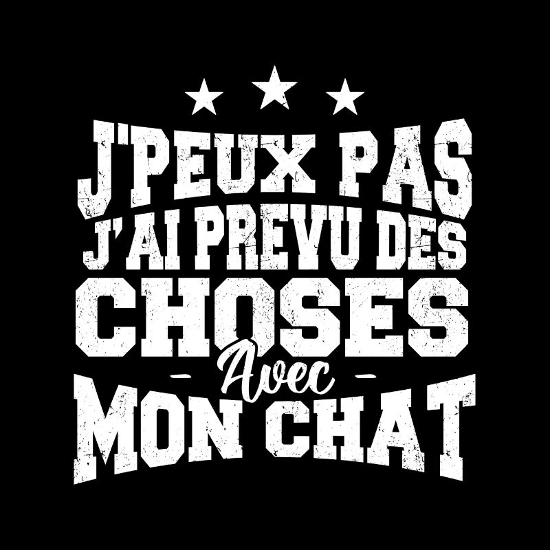 J'Peux Pas J'ai Prevu Des Choses Avec Mon Chat