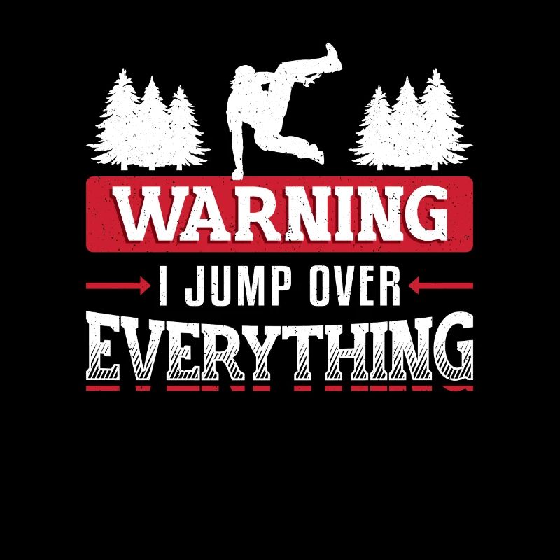 Warning: I jump over everything.