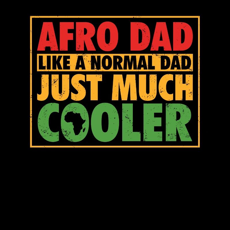 Afro Dad Like A Normal Dad Just Much Cooler Black