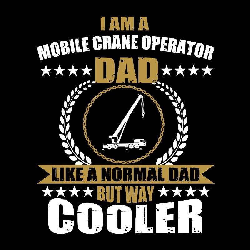 Mobile crane driver dad