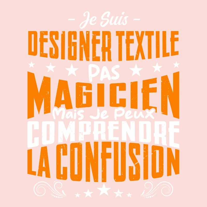 Je Suis Designer textile Pas Magicien
