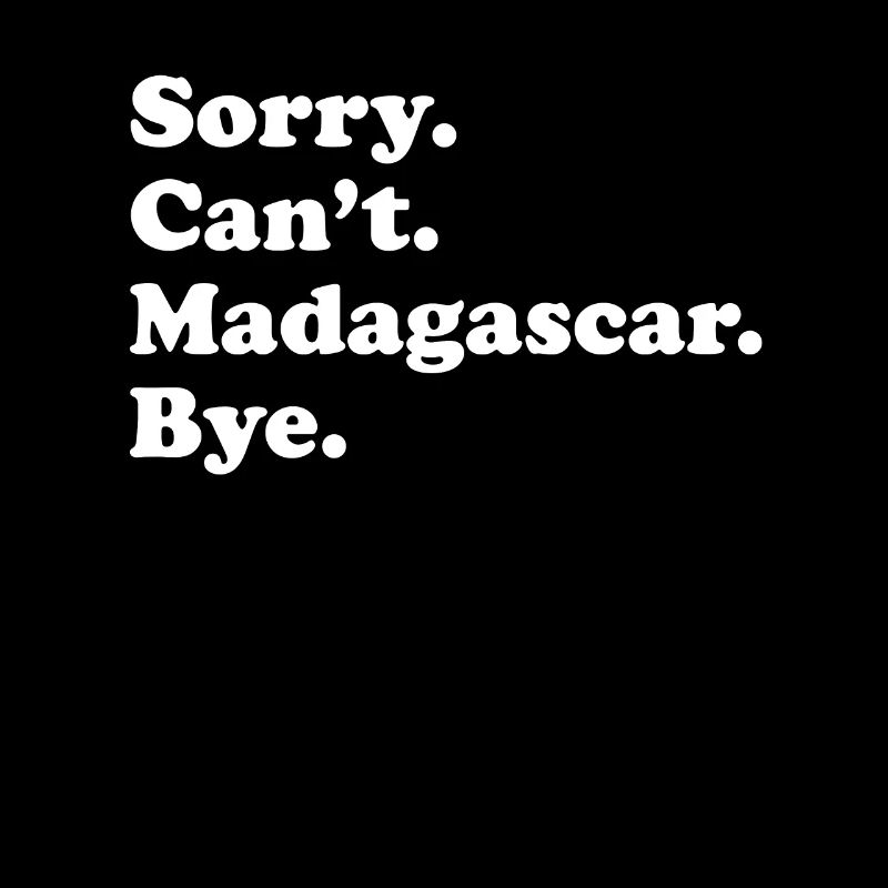 Sorry Can’t Bye - Madagascar