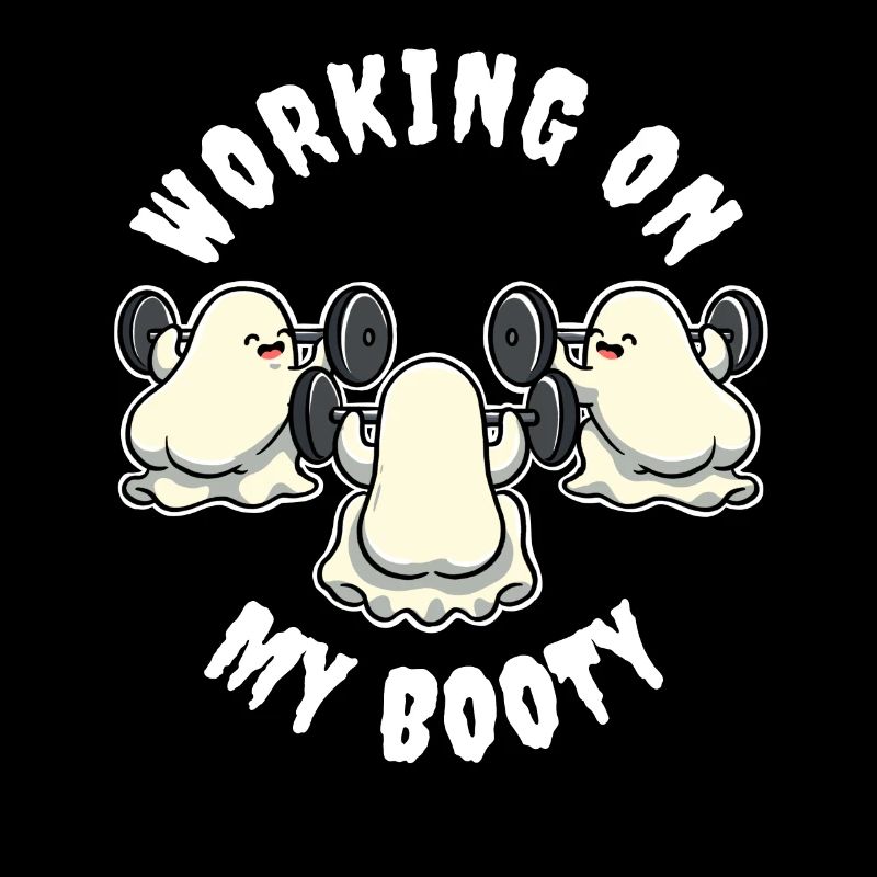 Working On My Booty Geist Geschenk