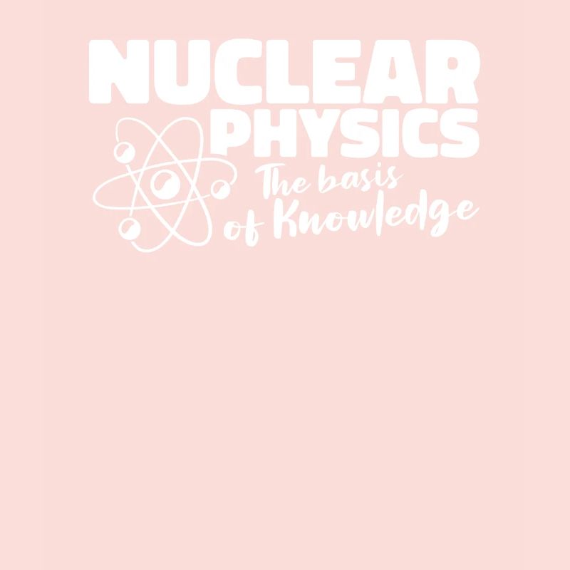 Physics Phyiker Nuclear Physics