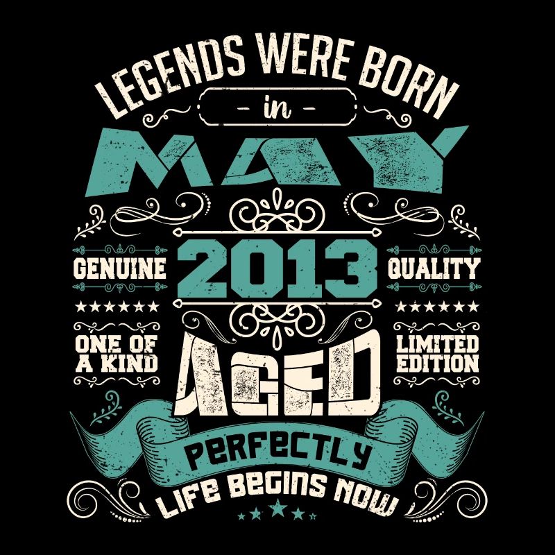 Legends were born in May 2013 | Limited Edition