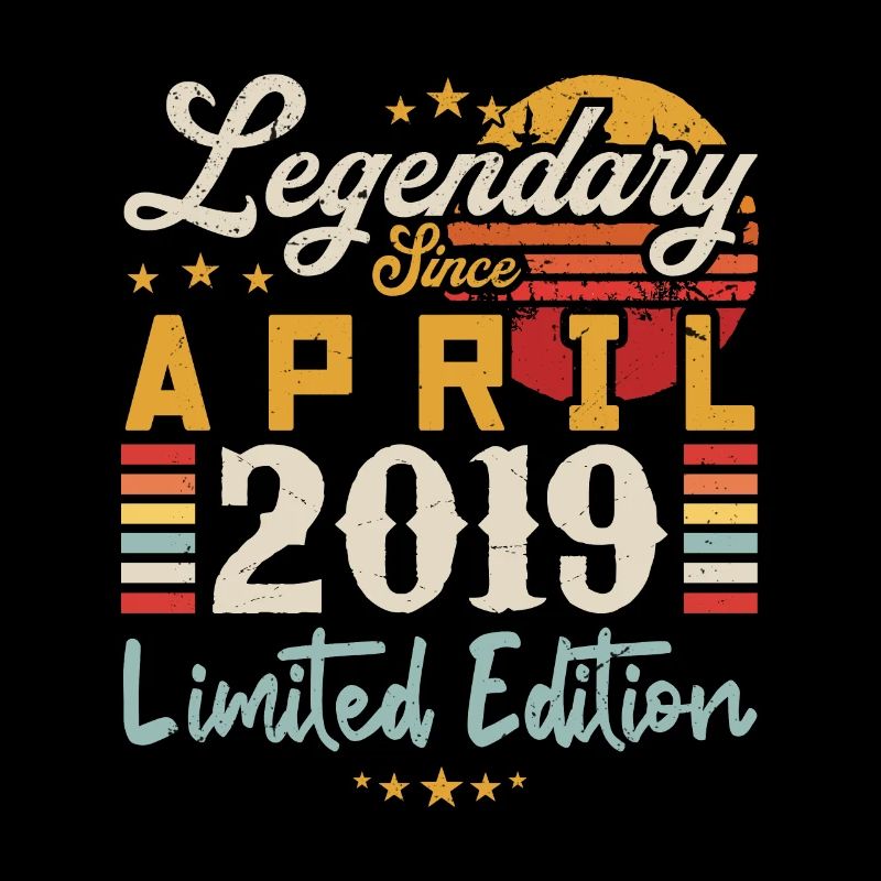 Legendary Since April 2019 | limited edition