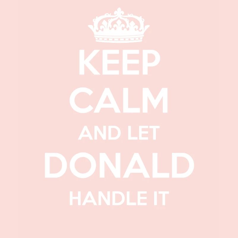 Keep Calm Handle It - First Name Name Funny Donald
