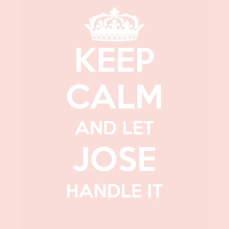 Keep Calm Handle It - Prénom Nom Funny Jose