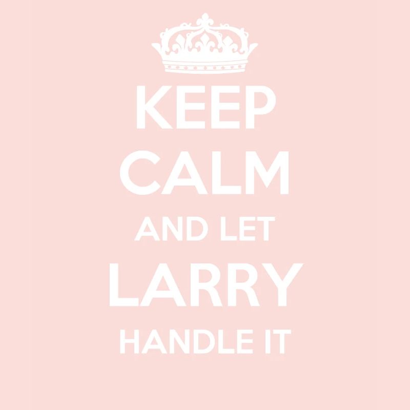 Keep Calm Handle It - Prénom Nom drôle Larry